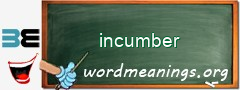 WordMeaning blackboard for incumber